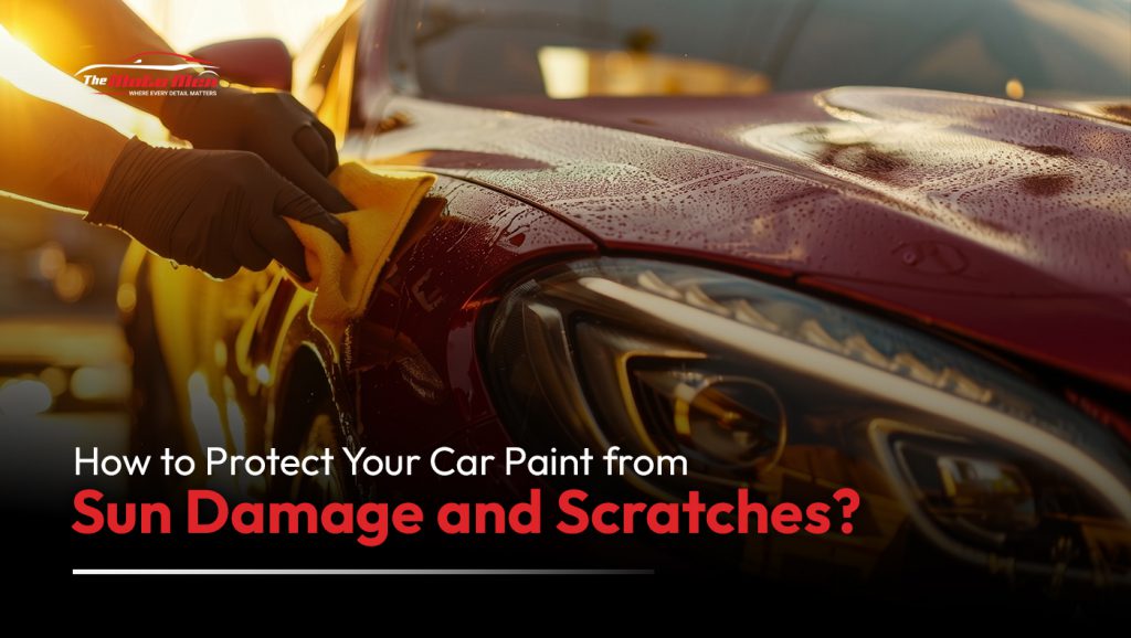 How to Protect Your Car Paint from Sun Damage and Scratches?